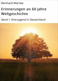 Erinnerungen an 60 Jahre Weltgeschichte (eBook, ePUB) - Warnke, Reinhard