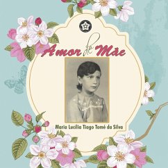 Amor de Mãe - Da Silva, Maria Lucília Tiago Tomé