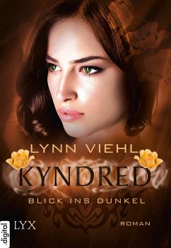 Blick ins Dunkel / Kyndred Bd.4 (eBook, ePUB) - Viehl, Lynn