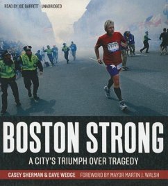 Boston Strong: A City's Triumph Over Tragedy - Sherman, Casey; Wedge, Dave