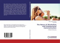 The Nexus of Alcoholism and Interpersonal Communication - Schnell Comtess, Betsy;Schnell, Jim