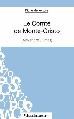 Le Comte de Monte-Cristo d'Alexandre Dumas (Fiche de lecture) - Lecomte, Sophie; Fichesdelecture