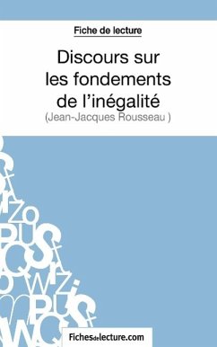 Fiche de lecture : Discours sur les fondements de l'inégalité de Jean-Jacques Rousseau - Molton, Fabienne; Fichesdelecture. Com