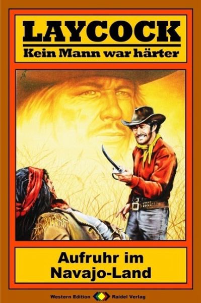 Aufruhr im Navajo-Land / Laycock Western Bd.80 (eBook, ePUB) Aufruhr im Navajo-Land / Laycock Western Bd.80 (eBook, ePUB)