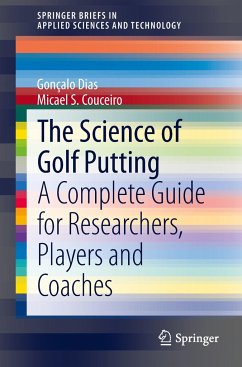 The Science of Golf Putting - Dias, Gonçalo;Couceiro, Micael S.