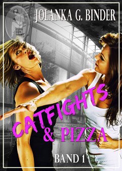 Catfights & Pizza, Band 1 (eBook, ePUB) - Binder, Jolanka G.