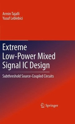 Extreme Low-Power Mixed Signal IC Design - Tajalli, Armin;Leblebici, Yusuf