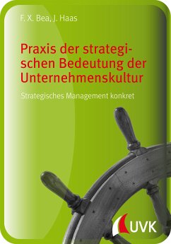 Praxis der strategischen Bedeutung der Unternehmenskultur (eBook, PDF) - Haas, Jürgen; Bea, Franz Xaver