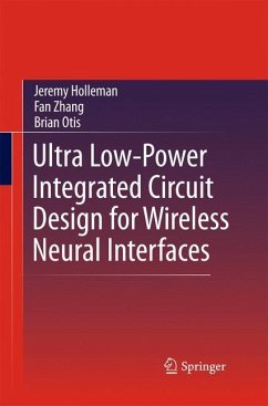 Ultra Low-Power Integrated Circuit Design for Wireless Neural Interfaces - Holleman, Jeremy;Zhang, Fan;Otis, Brian