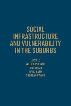 Social Infrastructure and Vulnerability in the Suburbs - Lo, Lucia; Preston, Valerie; Anisef, Paul; Basu, Ranu; Wang, Shuguang