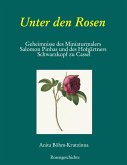 Unter den Rosen Unter den Rosen