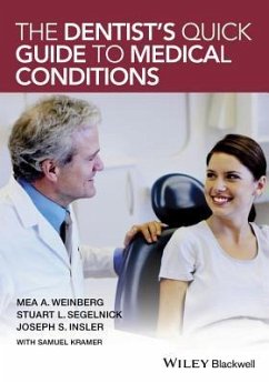 The Dentist's Quick Guide to Medical Conditions - Weinberg, Mea A; Segelnick, Stuart L; Insler, Joseph S