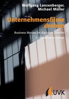 Unternehmensfilme drehen (eBook, PDF) - Lanzenberger, Wolfgang; Müller, Michael