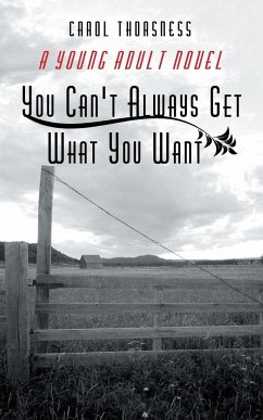 You Can't Always Get What You Want - Thorsness, Carol