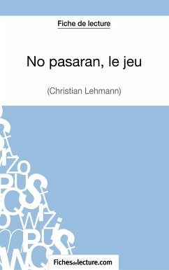 No pasarán, le jeu de Christian Lehmann (Fiche de lecture) - Fichesdelecture; Grosjean, Vanessa