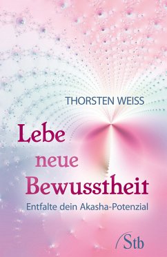 Lebe neue Bewusstheit (eBook, ePUB) - Weiss, Thorsten