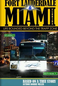 FT. LAUDERDALE & MIAMI, FLORIDA-LIFE BOUNDED BEYOND THE TRAPP ZONE - Miller, Robbie