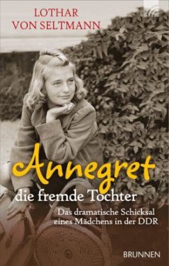 Annegret - die fremde Tochter - Seltmann, Lothar von