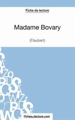 Madame Bovary - Gustave Flaubert (Fiche de lecture) - Lecomte, Sophie; Fichesdelecture