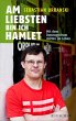 Am liebsten bin ich Hamlet (eBook, ePUB) - Bild 1