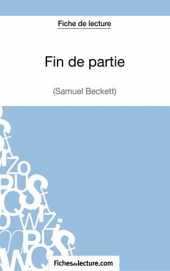 Fin de partie - Samuel Beckett (Fiche de lecture) - Lecomte, Sophie; Fichesdelecture