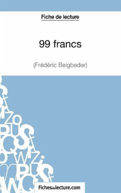 Fiche de lecture : 99 francs de Frédéric Beigbeder - Grosjean, Vanessa; Fichesdelecture. Com