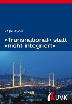 »Transnational« statt »nicht integriert« (eBook, PDF) - Aydin, Ya?ar
