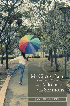 My Circus Train and other Stories and Reflections from Sermons - Walker, Jan