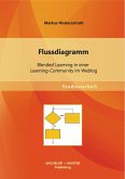 Flussdiagramm: Blended Learning in einer Learning-Community im Weblog (eBook, PDF)
