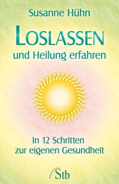 Loslassen und Heilung erfahren (eBook, ePUB) - Hühn, Susanne