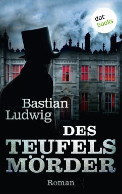 Des Teufels Mörder (eBook, ePUB) - Ludwig, Bastian