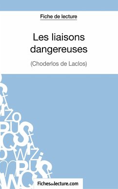 Les liaisons dangereuses de Choderlos de Laclos (Fiche de lecture) - Lecomte, Sophie; Fichesdelecture