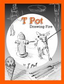 T Pot Drawing Fire