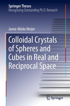 Colloidal Crystals of Spheres and Cubes in Real and Reciprocal Space - Meijer, Janne-Mieke