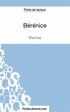 Bérénice de Racine (Fiche de lecture) - Lecomte, Sophie; Fichesdelecture