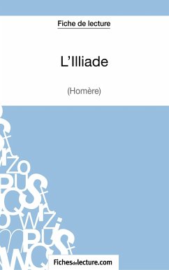 L'Illiade d'Homère (Fiche de lecture) - Viteux, Hubert; Fichesdelecture