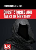 Ghost Stories and Tales of Mystery (eBook, ePUB) Ghost Stories and Tales of Mystery (eBook, ePUB)