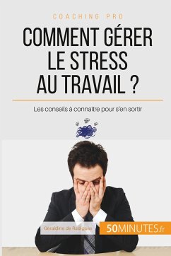 Comment gérer le stress au travail ? - de Radiguès, Géraldine; 50minutes