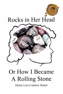 Rocks in Her Head or How I Became a Rolling Stone - Liss Ivanhoe Smart, Helen