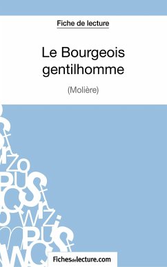 Le Bourgeois Gentilhomme de Molière (Fiche de lecture) - Fichesdelecture; Lecomte, Sophie