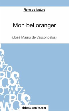 Mon bel oranger - José Mauro de Vasconcelos (Fiche de lecture) - Grosjean, Vanessa; Fichesdelecture