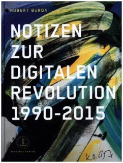 Notizen zur Digitalen Revolution 1990 - 2015 - Burda, Hubert