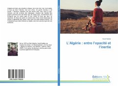 L'Algérie : entre l'opacité et l'inertie L'Algérie : entre l'opacité et l'inertie