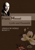 Sämtliche Werke in 5 Bänden 04. Franz Hessel: Lyrik und Dramatik (eBook, PDF)