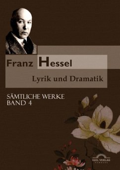 Sämtliche Werke in 5 Bänden 04. Franz Hessel: Lyrik und Dramatik (eBook, PDF) - Thomasberger, Andreas; Vollmer, Hartmut