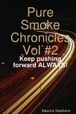 Pure Smoke Chronicles Vol #2