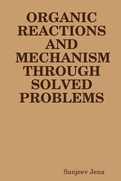 ORGANIC REACTIONS AND MECHANISM THROUGH SOLVED PROBLEMS - Jena, Sanjeev