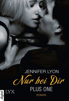 Nur bei dir / Plus One Bd.1 (eBook, ePUB) - Lyon, Jennifer