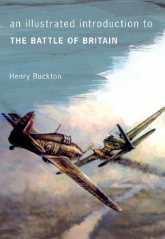 An Illustrated Introduction to the Battle of Britain - Buckton, Henry