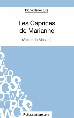 Les Caprices de Marianne d'Alfred de Musset (Fiche de lecture) - Dalle, Yann; Fichesdelecture